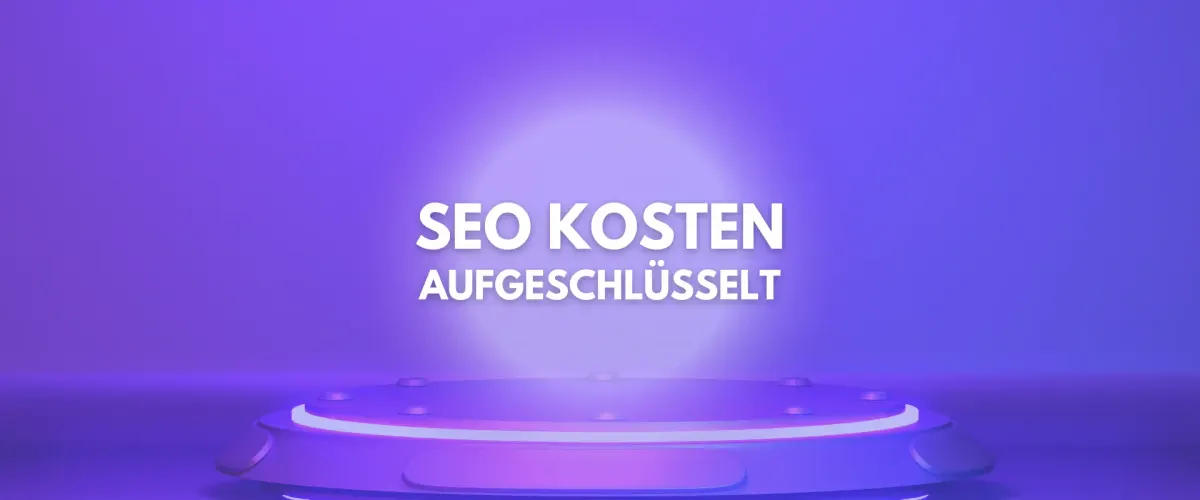 Was kostet SEO 2026? Wir haben die aktuellen SEO Preise und SEO Kosten von Agenturen aufgeschlüsselt: Guide zu Suchmaschinenoptimierung und Budget